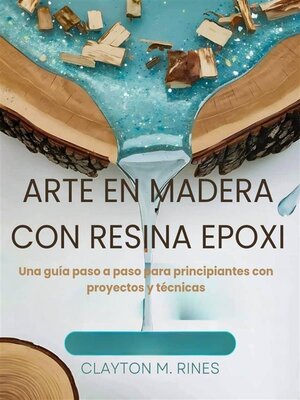 cover image of Arte en madera con resina epoxi